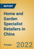 Home and Garden Specialist Retailers in China- Product Image