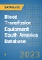 Blood Transfusion Equipment South America Database - Product Thumbnail Image