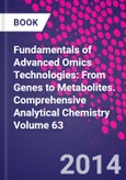 Fundamentals of Advanced Omics Technologies: From Genes to Metabolites. Comprehensive Analytical Chemistry Volume 63- Product Image