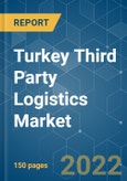 Turkey Third Party Logistics (3PL) Market - Growth, Trends, COVID-19 Impact, and Forecasts (2022 - 2027)- Product Image