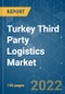 Turkey Third Party Logistics (3PL) Market - Growth, Trends, COVID-19 Impact, and Forecasts (2022 - 2027) - Product Thumbnail Image