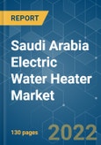 Saudi Arabia Electric Water Heater Market - Growth, Trends, COVID-19 Impact, and Forecasts (2022 - 2027)- Product Image