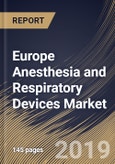 Europe Anesthesia and Respiratory Devices Market (2018 - 2024)- Product Image