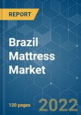 Brazil Mattress Market - Growth, Trends, COVID-19 Impact, and Forecasts (2022 - 2027)- Product Image