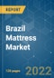Brazil Mattress Market - Growth, Trends, COVID-19 Impact, and Forecasts (2022 - 2027) - Product Thumbnail Image