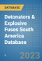 Detonators & Explosive Fuses South America Database - Product Thumbnail Image
