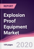 Explosion Proof Equipment Market - Forecast (2020 - 2025)- Product Image