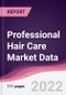 Professional Hair Care Market Data (2023-2028) - Product Thumbnail Image