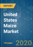 United States Maize Market - Growth,Trends and Forecast (2020 - 2025)- Product Image