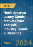 North America Luxury Goods - Market Share Analysis, Industry Trends & Statistics, Growth Forecasts 2018 - 2029- Product Image