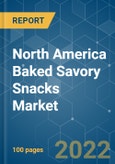 North America Baked Savory Snacks Market - Growth, Trends, COVID-19 Impact, and Forecasts (2022 - 2027)- Product Image