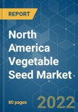 North America Vegetable Seed Market - Growth, Trends, COVID-19 Impact, and Forecasts (2022 - 2027)- Product Image