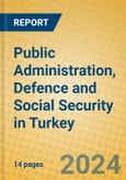 Public Administration, Defence and Social Security in Turkey- Product Image