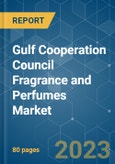 Gulf Cooperation Council Fragrance and Perfumes Market - Growth, Trends, and Forecasts (2023-2028)- Product Image