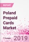 Poland Prepaid Cards Business and Investment Opportunities - Market Size and Forecast (2014-2023), Consumer Attitude & Behaviour, Retail Spend, Market Risk - Updated in Q3, 2019 - Product Thumbnail Image