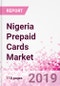Nigeria Prepaid Cards Business and Investment Opportunities - Market Size and Forecast (2014-2023), Consumer Attitude & Behaviour, Retail Spend, Market Risk - Updated in Q3, 2019 - Product Thumbnail Image