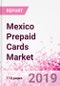 Mexico Prepaid Cards Business and Investment Opportunities - Market Size and Forecast (2014-2023), Consumer Attitude & Behaviour, Retail Spend, Market Risk - Updated in Q3, 2019 - Product Thumbnail Image