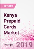 Kenya Prepaid Cards Business and Investment Opportunities - Market Size and Forecast (2014-2023), Consumer Attitude & Behaviour, Retail Spend, Market Risk - Updated in Q3, 2019- Product Image