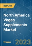 North America Vegan Supplements Market - Growth, Trends, COVID-19 Impact, and Forecasts (2022 - 2027)- Product Image