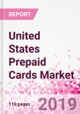 United States Prepaid Cards Business and Investment Opportunities - Market Size and Forecast (2014-2023), Consumer Attitude & Behaviour, Retail Spend, Market Risk - Updated in Q3, 2019- Product Image