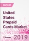 United States Prepaid Cards Business and Investment Opportunities - Market Size and Forecast (2014-2023), Consumer Attitude & Behaviour, Retail Spend, Market Risk - Updated in Q3, 2019 - Product Thumbnail Image