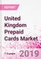 United Kingdom Prepaid Cards Business and Investment Opportunities - Market Size and Forecast (2014-2023), Consumer Attitude & Behaviour, Retail Spend, Market Risk - Updated in Q3, 2019 - Product Thumbnail Image