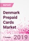 Denmark Prepaid Cards Business and Investment Opportunities - Market Size and Forecast (2014-2023), Consumer Attitude & Behaviour, Retail Spend, Market Risk - Updated in Q3, 2019 - Product Thumbnail Image