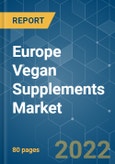 Europe Vegan Supplements Market - Growth, Trends, COVID-19 Impact, and Forecasts (2022 - 2027)- Product Image