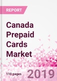 Canada Prepaid Cards Business and Investment Opportunities - Market Size and Forecast (2014-2023), Consumer Attitude & Behaviour, Retail Spend, Market Risk - Updated in Q3, 2019- Product Image