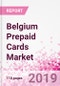 Belgium Prepaid Cards Business and Investment Opportunities - Market Size and Forecast (2014-2023), Consumer Attitude & Behaviour, Retail Spend, Market Risk - Updated in Q3, 2019 - Product Thumbnail Image