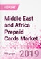 Middle East and Africa Prepaid Cards Business and Investment Opportunities - Market Size and Forecast (2014-2023), Consumer Attitude & Behaviour, Retail Spend, Market Risk - Updated in Q3, 2019 - Product Thumbnail Image