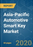 Asia-Pacific Automotive Smart Key Market - Growth, Trends, and Forecasts (2020 - 2025)- Product Image