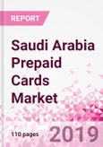 Saudi Arabia Prepaid Cards Business and Investment Opportunities - Market Size and Forecast (2014-2023), Consumer Attitude & Behaviour, Retail Spend, Market Risk - Updated in Q3, 2019- Product Image