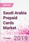 Saudi Arabia Prepaid Cards Business and Investment Opportunities - Market Size and Forecast (2014-2023), Consumer Attitude & Behaviour, Retail Spend, Market Risk - Updated in Q3, 2019 - Product Thumbnail Image