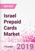 Israel Prepaid Cards Business and Investment Opportunities - Market Size and Forecast (2014-2023), Consumer Attitude & Behaviour, Retail Spend, Market Risk - Updated in Q3, 2019- Product Image