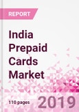 India Prepaid Cards Business and Investment Opportunities - Market Size and Forecast (2014-2023), Consumer Attitude & Behaviour, Retail Spend, Market Risk - Updated in Q3, 2019- Product Image
