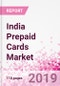 India Prepaid Cards Business and Investment Opportunities - Market Size and Forecast (2014-2023), Consumer Attitude & Behaviour, Retail Spend, Market Risk - Updated in Q3, 2019 - Product Thumbnail Image