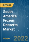 South America Frozen Desserts Market - Growth, Trends, COVID-19 Impact, and Forecasts (2022 - 2027)- Product Image