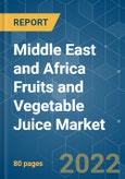 Middle East and Africa Fruits and Vegetable Juice Market - Growth, Trends, COVID-19 Impact, and Forecasts (2022 - 2027)- Product Image