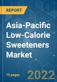 Asia-Pacific Low-Calorie Sweeteners Market - Growth, Trends, COVID-19 Impact, and Forecasts (2022 - 2027)- Product Image
