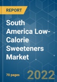 South America Low-Calorie Sweeteners Market - Growth, Trends, COVID-19 Impact, and Forecasts (2022 - 2027)- Product Image