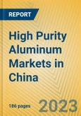 High Purity Aluminum Markets in China- Product Image