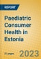 Paediatric Consumer Health in Estonia - Product Image