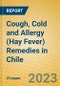 Cough, Cold and Allergy (Hay Fever) Remedies in Chile - Product Image