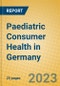 Paediatric Consumer Health in Germany - Product Image