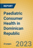 Paediatric Consumer Health in Dominican Republic- Product Image