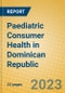 Paediatric Consumer Health in Dominican Republic - Product Image