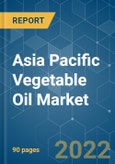 Asia Pacific Vegetable Oil Market - Growth, Trends, COVID-19 Impact, and Forecasts (2022 - 2027)- Product Image