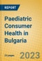 Paediatric Consumer Health in Bulgaria - Product Image