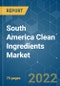 South America Clean Ingredients Market - Growth, Trends, COVID-19 Impact, and Forecasts (2022 - 2027) - Product Image